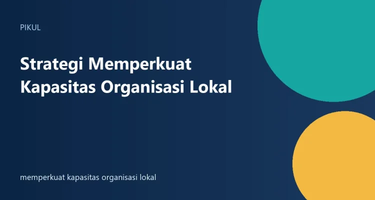 memperkuat kapasitas organisasi lokal