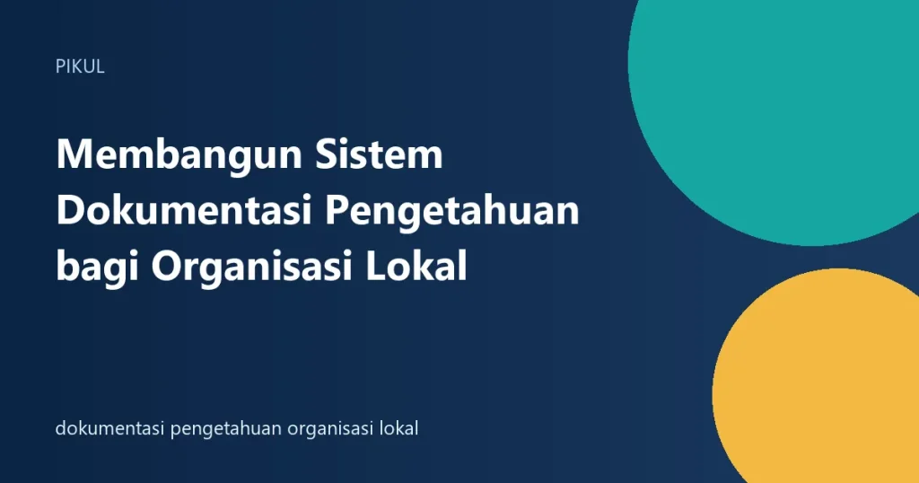 dokumentasi pengetahuan organisasi lokal